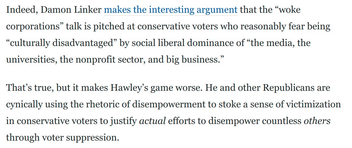 7) The hyped sense of victimization is absolutely central. In the right wing imagination, the big story weaving together all these threads is that our corporate overlords are part of an elite cabal scheming to subjugate virtuous conservatives everywhere: https://www.washingtonpost.com/opinions/2021/04/09/josh-hawley-fox-news-rant-woke-corporations/