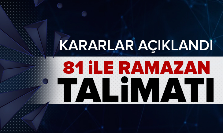 #FLAŞ 81 ile kritik Ramazan ayı talimatı! Kararlar açıklandı ow.ly/Wpm350ElIvp