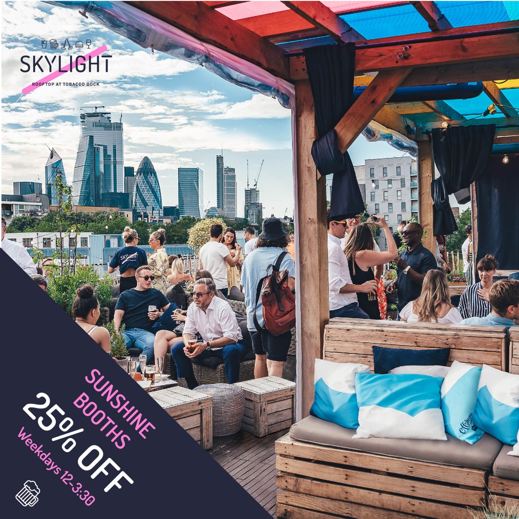 Tomorrow. One whole week of al-fresco drinking, dining and catching up with everyone you've missed over lockdown. You can even work from here - we've got wifi! There's 25% off our sunshine booths when you book on weekdays between 12-3. See you soon. #skylightlondon