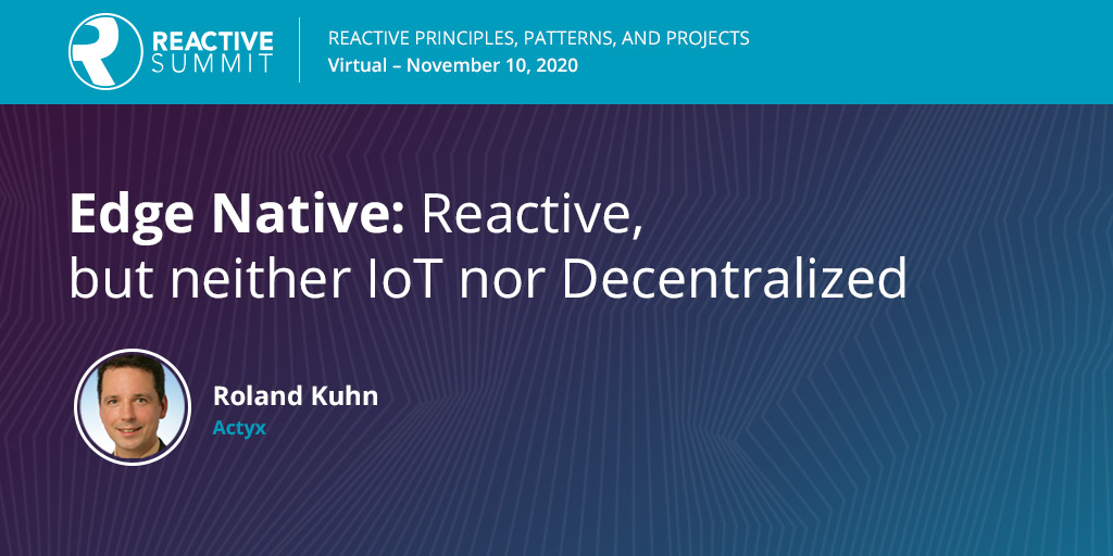 🎬 There is a whole new field of apps that become tractable when switching to a local-first view—Edge Native.  Dive head-first into the topic with Roland Kuhn @rolandkuhn. Watch the #Reactive20 replay ->> bit.ly/3lqaiY2
