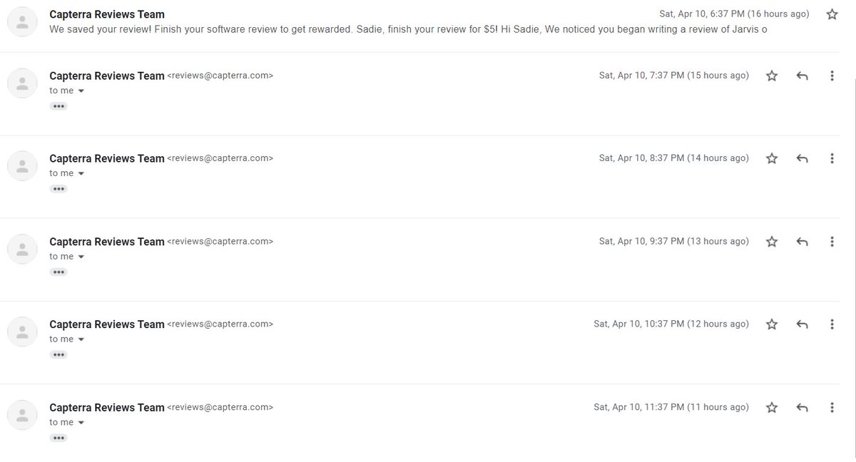 If you ever want to be bombarded all to hell with emails (like 15 of them in 24 hours), leave a review on <a href="/Capterra/">Capterra</a> - they will harass you until you finish it. YIKES.