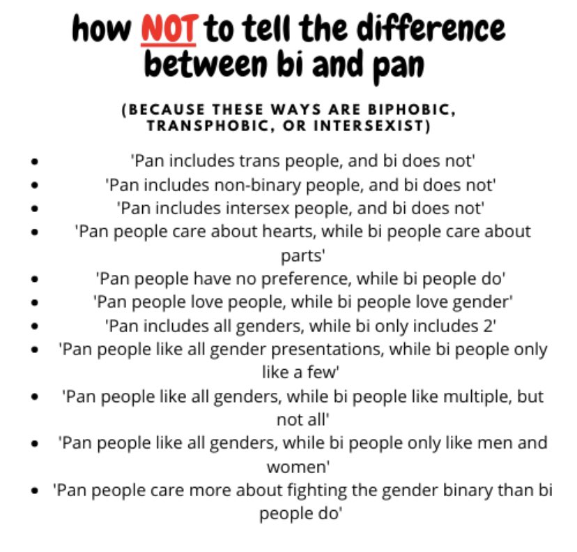 - claiming that bisexuality does not include trans + non-binary people / using phrases such as “hearts not parts” to distinguish the difference between bisexuality and pansexuality . these images by  @sapphicbisexual explain the difference well !