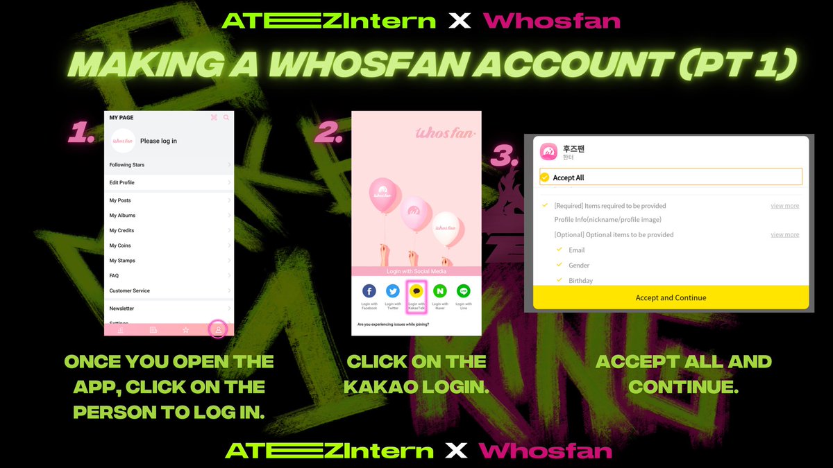 WHOSFAN TUTORIAL: MAKE AN ACCOUNTThis tutorial references how to make an account using the Kakao Login. For information as to how to make a Kakao account, there will be a linked post at the end of this thread.GET IT FOR ATEEZ #STANWORLD  #ATEEZ  #에이티즈  @ATEEZofficial