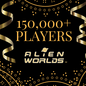 Alien Worlds Has More Than 150,000 Players!
play.alienworlds.io