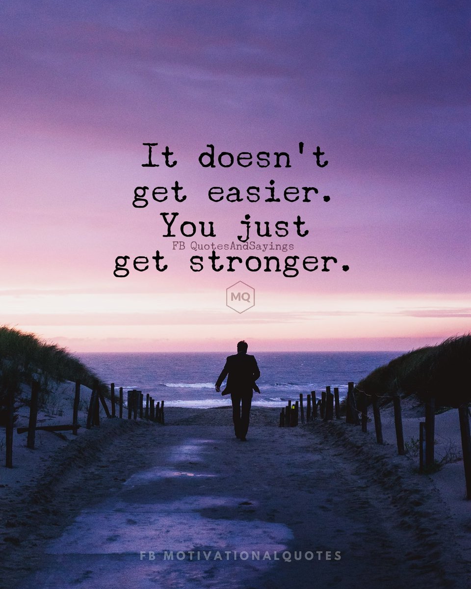 Motivational Quotes It Doesn T Get Easier You Just Get Stronger T Co 1txnewwm94 Twitter