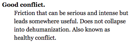 24. She defines good conflict as “friction that can be serious and intense but leads somewhere useful.  Does not collapse into dehumanization.  Also known as healthy conflict.” (emojis mine)