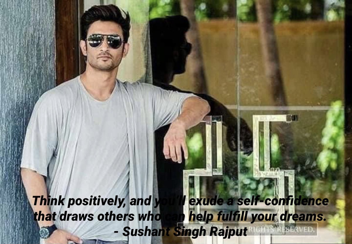 Think positively, and you’ll exude a self-confidence that draws others who can help fulfill your dreams.- Sushant Singh RajputSushant 4 Positivity #JusticeForSushantSinghRajput