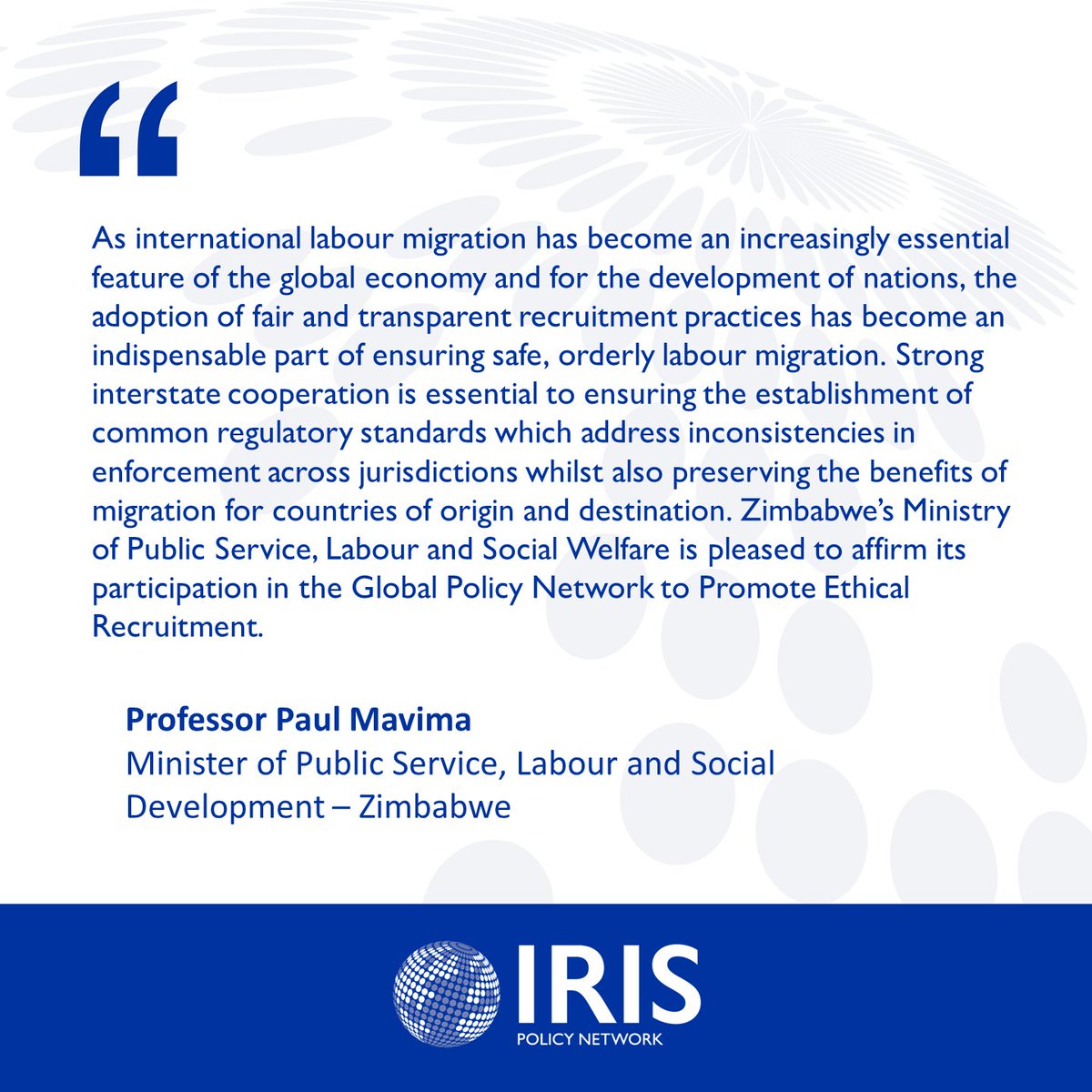 Excited to welcome Zimbabwe as our latest member of the <a href="/IRIS_programme/">IRIS</a> Global Policy Network. Perfect timing as the world comes together during #GFRR2021 to discuss collective solutions to empower #migrantworkers and enhance #recruitmentregulation @IOMROpretoria <a href="/IOMZimbabwe/">IOM Zimbabwe</a>