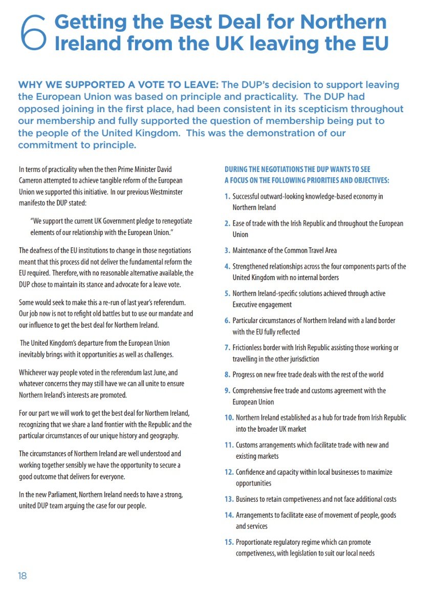 Only the DUP failed to anticipate or recognise the problems this would create. Their election manifesto, released in May 2017, contained impossible contradictions in a wishlist of desired outcomes, the preface to their 30 points demonstrating hostility to the EU.23/n