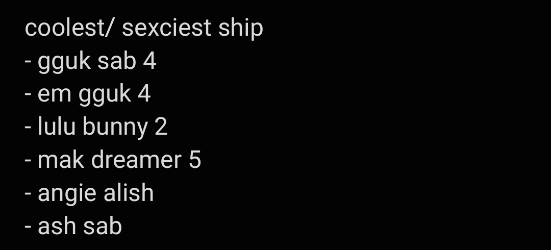 what's the coolest / sexciest ship in the gc?  mak & dreamer [ 5 votes] gguk & sab [ 4 votes ] - tied gguk & em [ 4 votes ] - tied