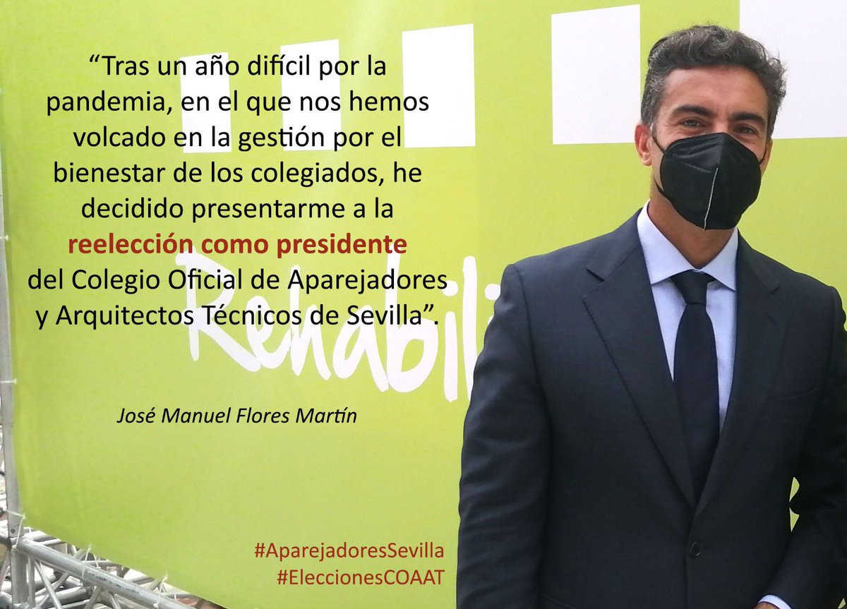 FloresMartinJM's tweet photo. Tras un año difícil por la pandemia, en el que nos hemos volcado en la gestión por el bienestar de los colegiados, he decidido presentarme a la reelección como presidente del Colegio Oficial de Aparejadores y Arquitectos Técnicos de Sevilla. https://t.co/KdOoE25fWg