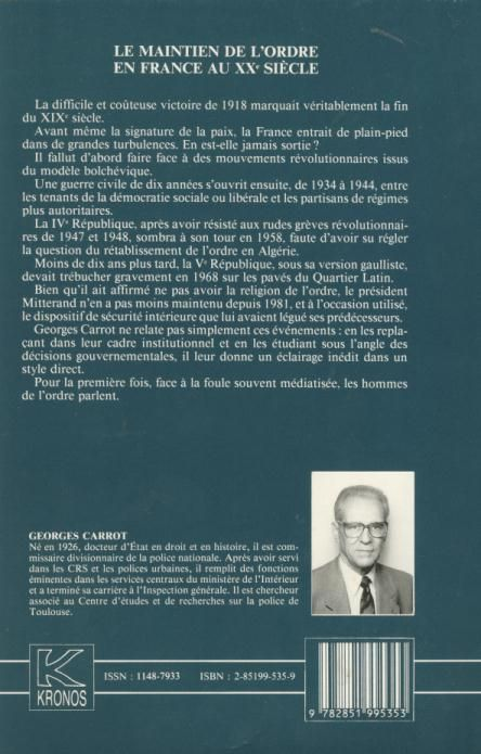 Je viens de finir "Le maintien de l'ordre en france au XXème siècle" de Georges Carrot, qui nous a fait un travail remarquable dans cet ouvrage.Il est très riche, mais je vous en tire les éléments marquants pour moi.