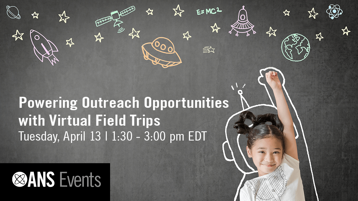 ANS_org's tweet photo. Upcoming ANS #NavigatingNuclear webinar on inspiring students with virtual field trips, Tuesday, April 13, 1:30 – 3:00 pm EDT. Register here for the  "Powering Outreach Opportunities with Virtual Field Trips" panel, featuring @DiscoveryEd and more! https://t.co/wiVFMY1hG0 https://t.co/BrZsajoLrP