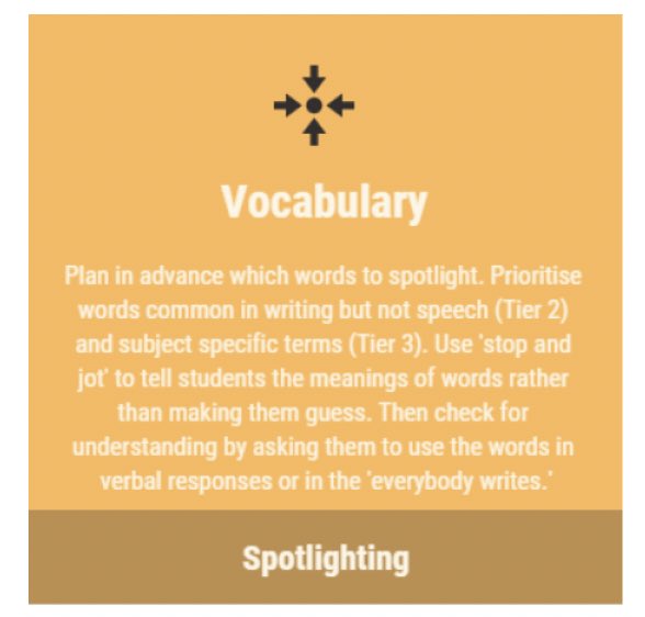 16. Vocabulary spotlighting is crucial... but don’t ask for guesses. Instead, explain. Students ‘stop and jot’ then apply understanding via responses to teacher questioning or in writing. Focus on tier 2&3. Every word explained is a gift given. Make a fuss of words. They’re ace.