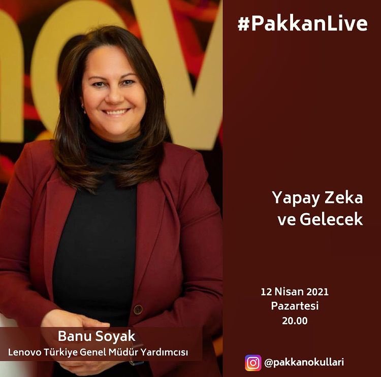 ‘Yapay Zeka ve Gelecek’ bugün konuğumuz Banu Soyak #pakkanlive