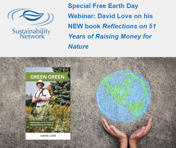 Did you hear the Godfather of Good @DavidHLove is launching a fundraising book on earthday? 

Tune into <a href="/SustainNtwk/">Sustainability Network</a> Apr 22 to hear from this highly experienced leader  bit.ly/3wMHmAh for this free webinar!