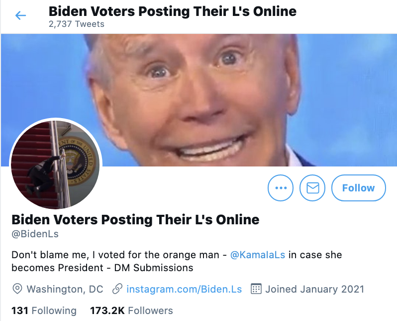 This account is the most massive self-own I have ever seen.The fact that they consider it to be some massive L or 'gotcha' whenever a Biden voter disagrees with one of his actions, merely reveals the childish way that Trump supporters view politics.