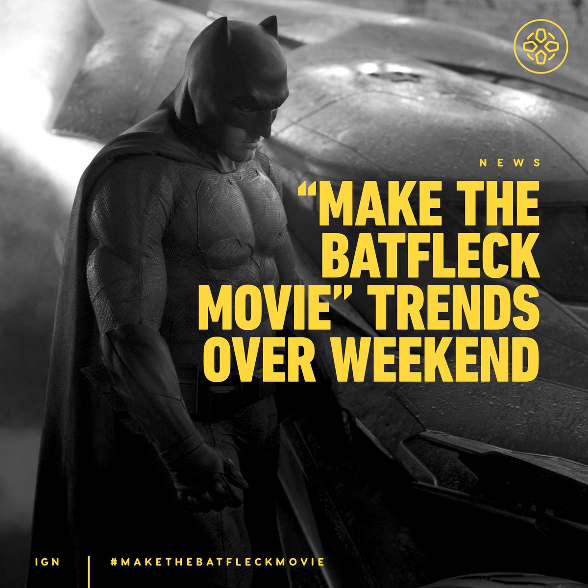 IGN's tweet image. A fan campaign to make Ben Affleck&apos;s Batman movie trended over the weekend on social media.