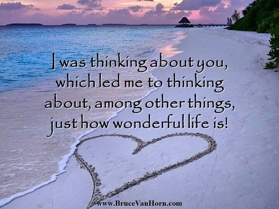 BruceVH's tweet photo. I was thinking about you, which led me to thinking about, among other things, just how wonderful life is!
#Love #Happiness https://t.co/1SKdqMrOAU