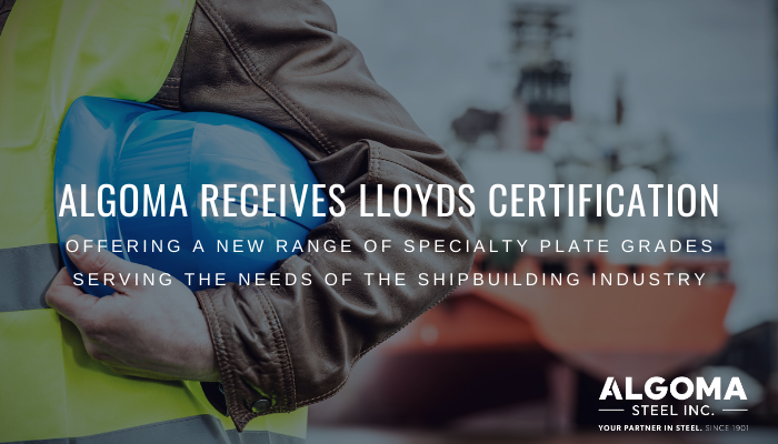 AlgomaSteelInc's tweet photo. Algoma Steel certifies with @lloydsregister for an expanded offering of steel plate grades.  Custom made for #shipbuilding applications, featuring thermo-mechanical control processing for high impact toughness. #cdnsteel #plate #sault https://t.co/CFmgFwSXLA