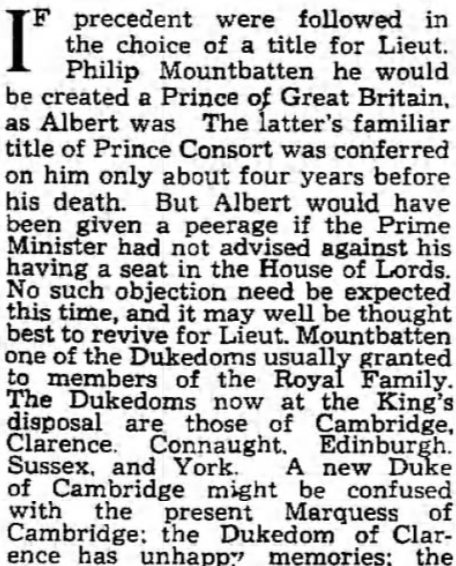 The choices generally discussed were Cambridge, Clarence, Connaught, Edinburgh, Sussex, and York. This writer thought Edinburgh and Sussex were the best options, with Sussex the favorite. (The Observer, 13 Jul 1947)