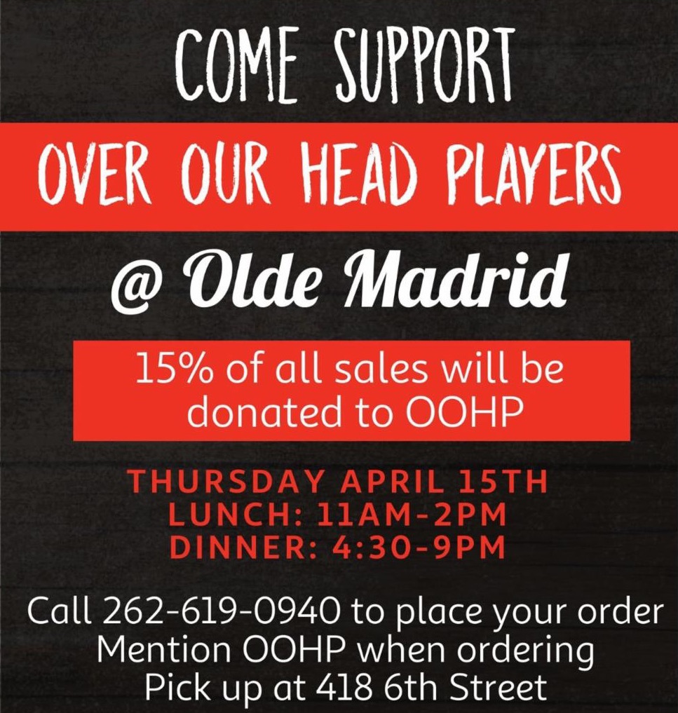 Have a great meal and support OOHP at the same time! Thursday, Olde Madrid will donate 15% of ALL sales when you mention OOHP at time of order. 

Lunch: 11AM - 2PM
Dinner: 4:30PM - 9PM

Call 262-619-0940 to order carry out. Valid for dine in with your bubble as well.