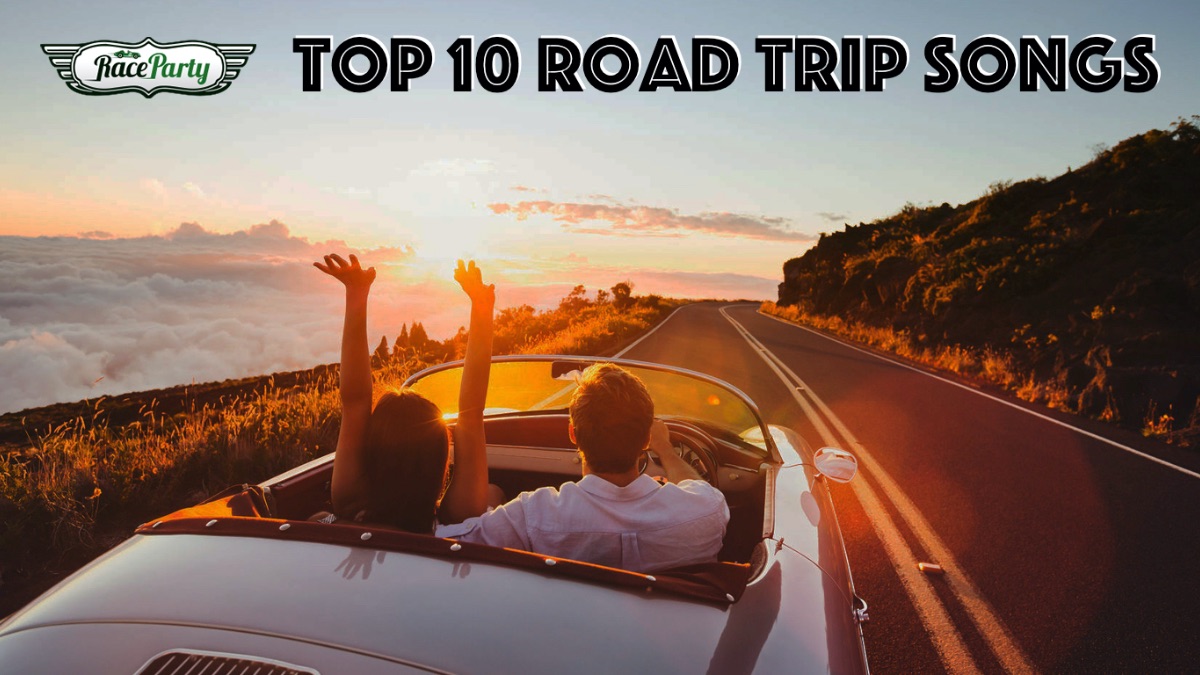 Top 10 Road Trip Songs - mailchi.mp/raceparty/top-…