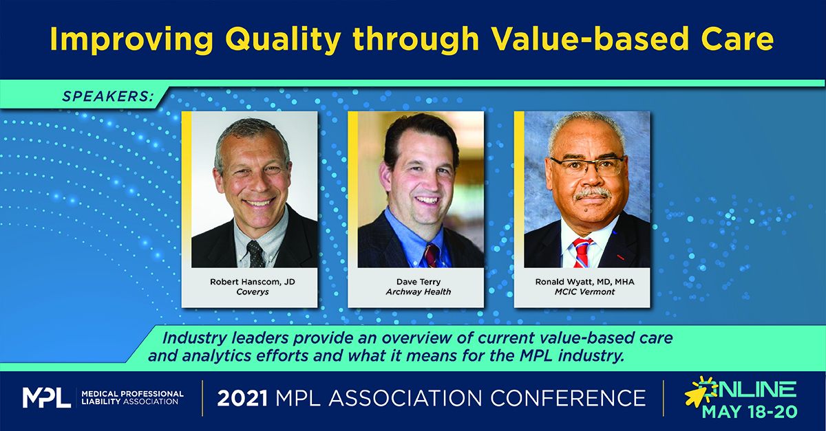 The 2021 MPL Association Conference—online May 18-20—features the panel discussion, “Improving Quality through Value-based Care,” with Robert Hanscom <a href="/Coverys/">Coverys</a>, Dave Terry <a href="/ArchwayHealth/">Archway Health</a> &amp; Ronald Wyatt #MCICVermont. Learn more &amp; register: bit.ly/3nn2B7q