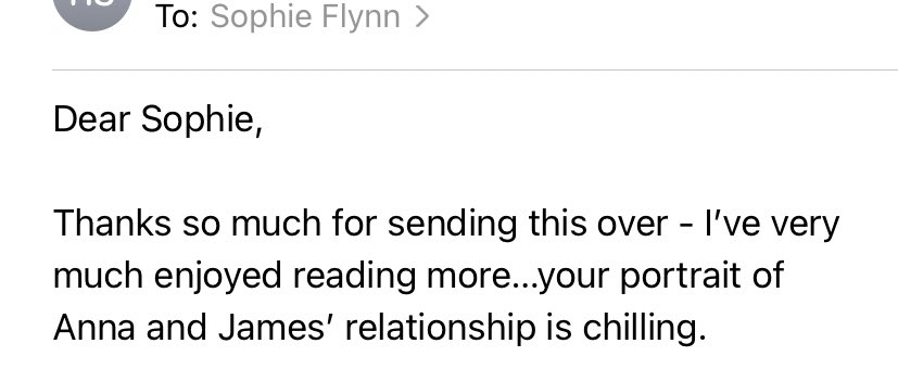 She replied within 2 days! She liked my opening chapters, she would love to see the full MS. She warned me she was about to go away so wouldn’t read for 3 weeks, but asked me to let her know if I had any ‘developments’ elsewhere. All signs were good. It was a dream.