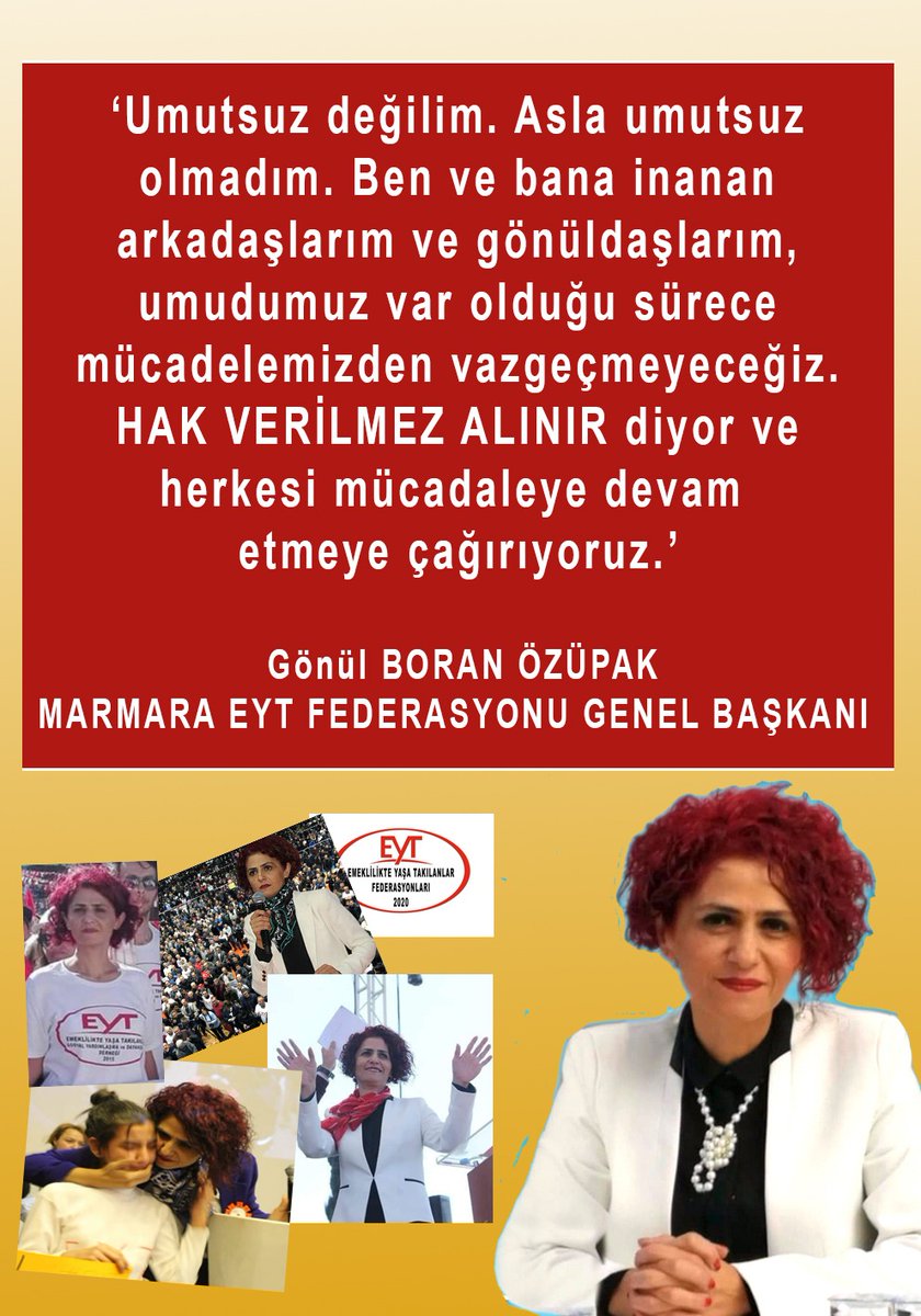 Umutsuz değilim.
Asla umutsuz olmadım

Ben ve bana inanan arkadaşlarım ve gönüldaşlarım umudumuz var olduğu sürece mücadelemizden vazgeçmeyeceğiz

Hak verilmez alınır diyor ve herkesi mücadeleye devam etmeye çağırıyoruz."

<a href="/gonulborann/">Gönül Boran Özüpak</a>
@EytSydDer
#EYT 
#EmeklilikteYaşaTakılanlar