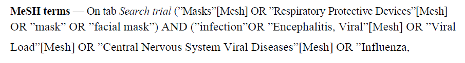 The PubMed systematic search strategy is the easiest to evaluate. It is very short. The terms covering  #facemasks are the most important and thus ought to be exhaustive. In my expert opinion they are not and so this search lacks face validity. 3/36