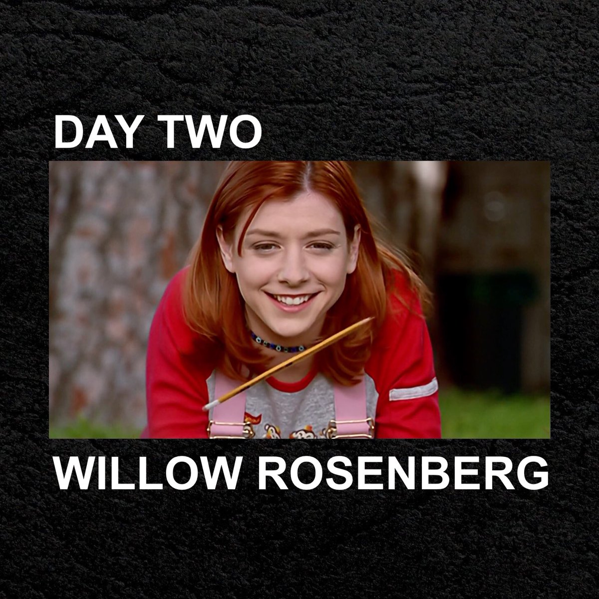 day two: willow rosenberg