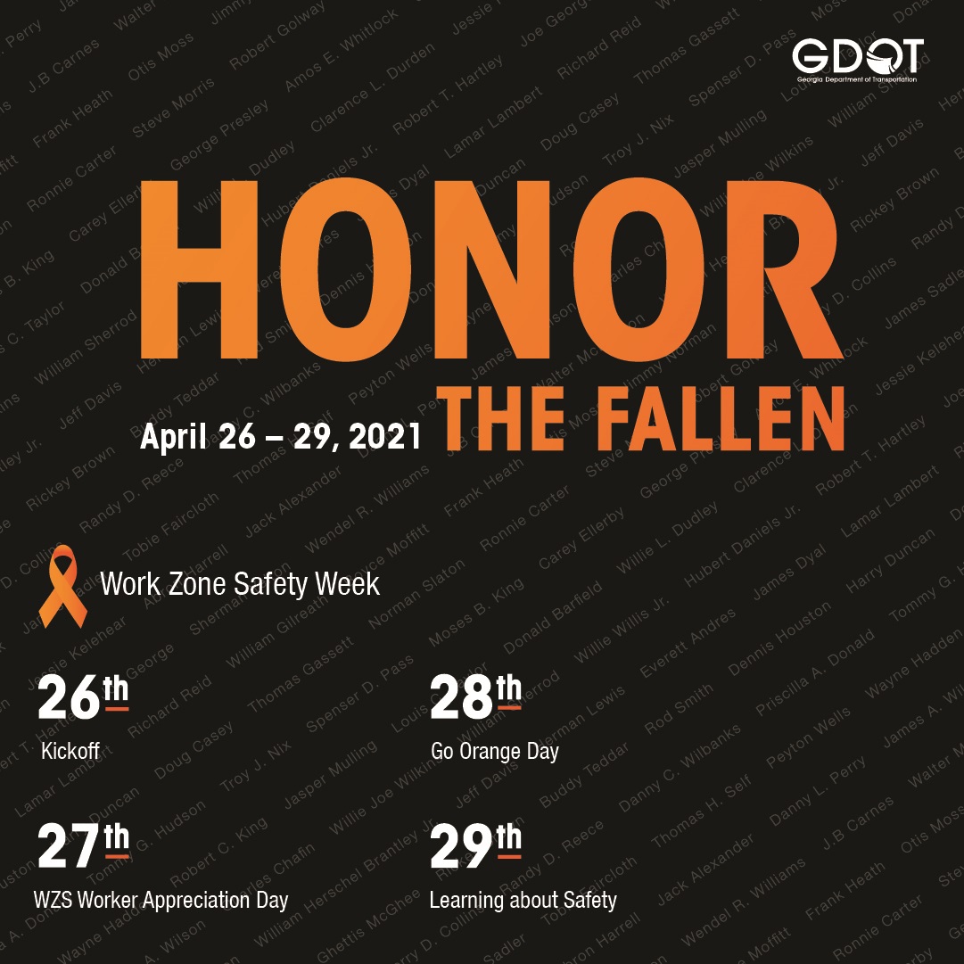 Each spring Georgia DOT observes National Work Zone Safety Awareness Week to bring attention to the dangers in roadway work zones. This year’s theme Drive Safe. Work Safe. Save Lives. We Can Do It! #NWZAW