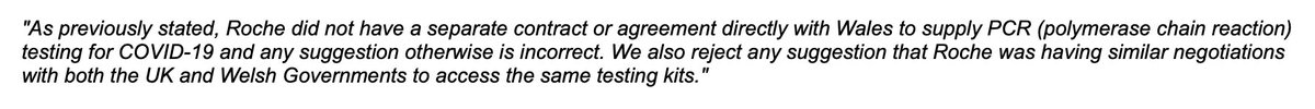 The answer came back: NORoche: "We also reject any suggestion that Roche was having similar negotiations with both the UK and Welsh Governments to access the same testing kits."