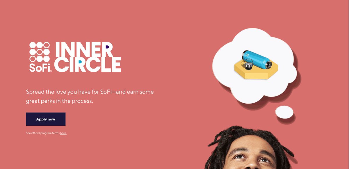  #Sofi   Inner CircleSoFi created the Inner Circle, their brand ambassador program where members can earn special access to events, limited-edition swag, and other perks in exchange for representing the SoFi brand.Member -> Advocate -> Ambassador  https://www.sofi.com/inner-circle/ 