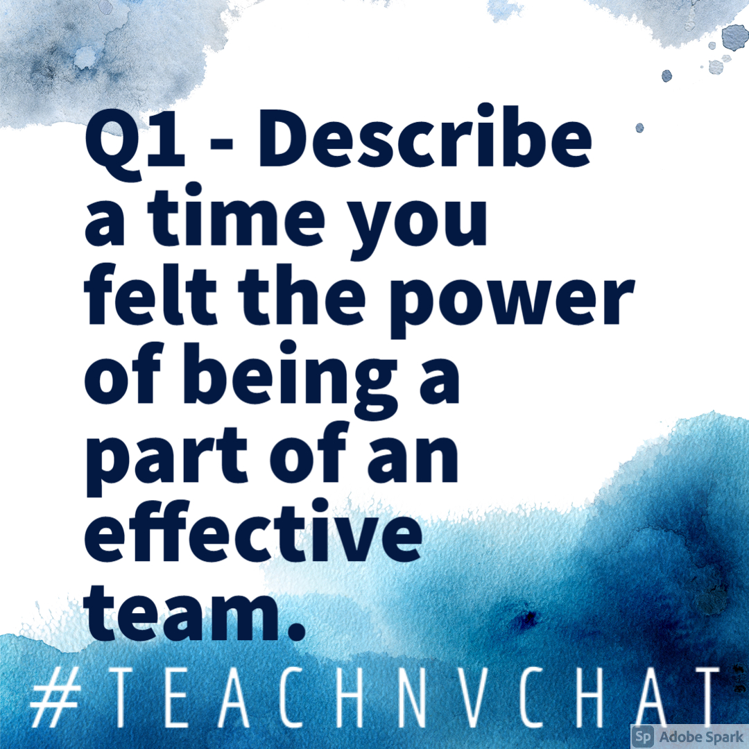 Q1 Describe a time you felt the power of being part of an effective team #teachNVchat <a href="/LintonRJ/">Ryan Linton</a>