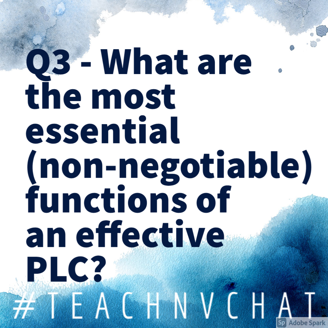 Q3 What are the most essential (non-negotiable) functions of an effective PLC? #teachNVchat <a href="/LintonRJ/">Ryan Linton</a>