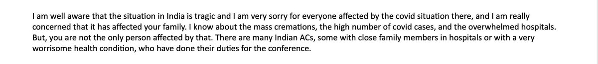 As I struggled to deal with the impact of COVID on my family members in India, I got delayed by a day for submitting my reviews for a conference & I got a message from a senior reviewer with the blurb below. My humble request to everyone - pls don't say this to anyone ever! [1/n]