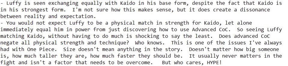 Now, let’s examine his take on Kaido vs Luffy, and yep, it’s a bad take. To start, I’m gonna address his later point of size not mattering. As he says, this point is his own personal gripe with the series. Which is fine, having an issue with a series is FINE.