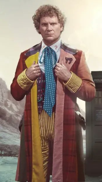 14) The Sixth DoctorWhat is this? I dont want to wear this, im not looking for attention. Way too colourful, which if that's your vibe, go for it, I just can't deal with that