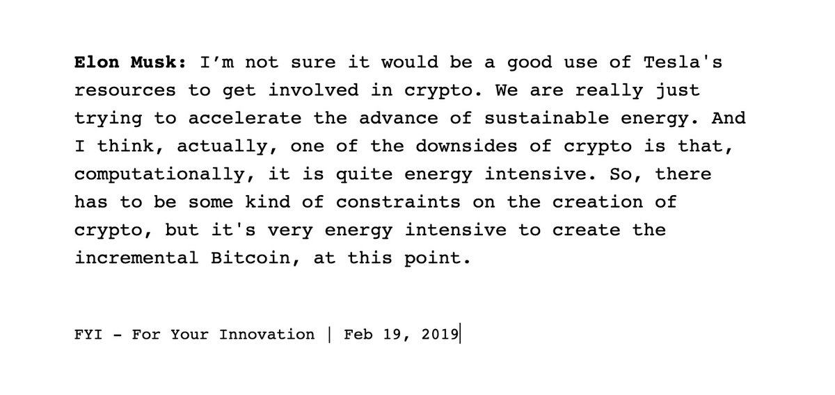 Feb 2019:  @CathieWood interviewed  @elonmusk on  @ARKInvest's podcast. Elon said, "I'm not sure it would be a good use of Tesla's resources to get involved in crypto. We are really just trying to accelerate the advance of sustainable energy." /2 