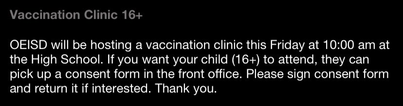For 16+ year old students Odem HS will hold a vaccination on Friday. Consent forms available in office if interested.