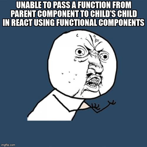 overflow_meme's tweet image. Unable to pass a function from parent component to child's child in React using functional components stackoverflow.com/questions/6726… #reactfunctionalcomponent #reactprops