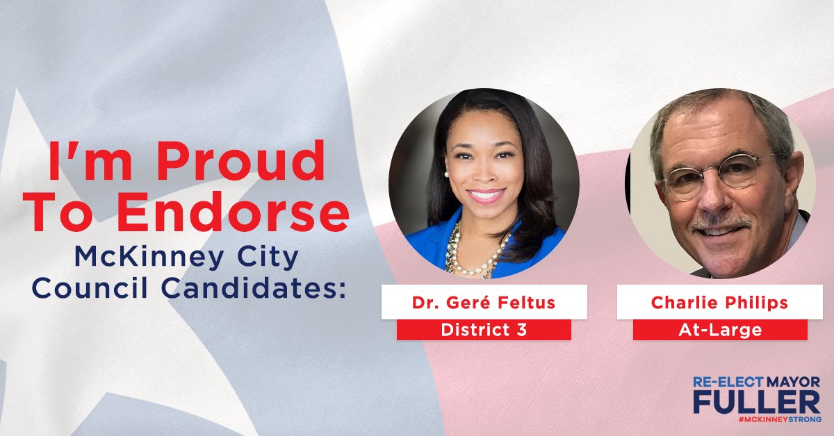 If you're still on the fence about who to vote for on City Council, please take a few minutes to check out  Dr. Geré Feltus (District 3) and Councilman Charlie Philips (At-Large). I'm proud to support them both, and I hope you consider doing the same. #McKinneyStrong