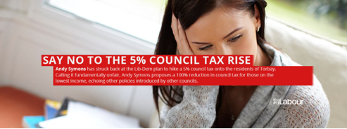 Andy Symons: "One of the most talked about issues on the doorstep during this by-election campaign has been the 5% rise in Council Tax, introduced by the Lib Dem administration. I oppose this rise as fundamentally unfair."