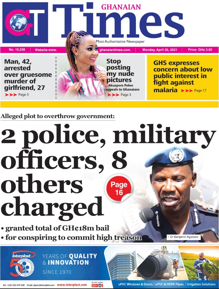 Ghanaian_Times's tweet photo. Today's Front Page
📌 Alleged plot to overthrow govt:
2 police, military officers, 8 others charged
📍granted total of GHc18m bail
📍 for conspiring to commit high treason
📌 Stop posting my nude pictures- Akuapem #Poloo appeals to Ghanaians
#GTnewstoday #GTnews #ghanaiantimes https://t.co/HzsuLqOmEL