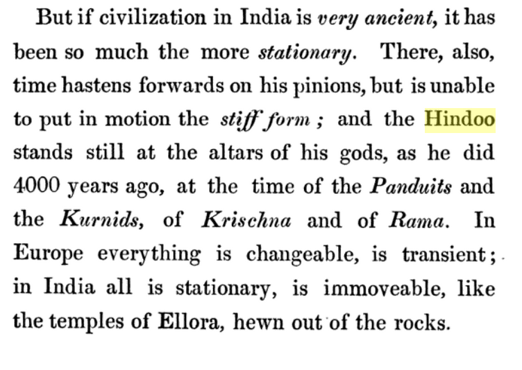 The Romantic understanding of India as timeless, also makes it without agency. Hegel argued that it has no creativity even. Björnstjerna phrases this viewpoint very unambiguously below. So "Hindoos" must beware of the appreciation of the Romantics.
