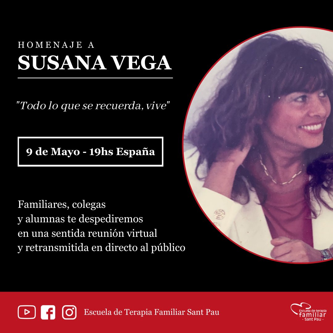 💐 Los invitamos al homenaje que, como escuela, estamos organizando para SUSANA VEGA. Domingo 9 de Mayo - 19hs España 🇪🇸
📺 Para poder ver la transmisión debes buscar nuestro canal de YouTube con el nombre ESCUELA DE TERAPIA FAMILIAR SANT PAU a la hora programada.