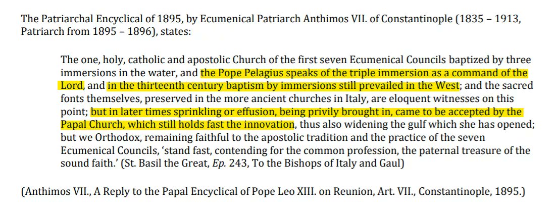 Dans l’encyclique du patriarche œcuménique Anthime en 1895 en réponse à celle du Pape Léon XIII appelant à l’unité, on peut lire que « Le pape Pélage parle de la triple immersion comme d'un commandement du Seigneur. » et on souligne les innovations latines.