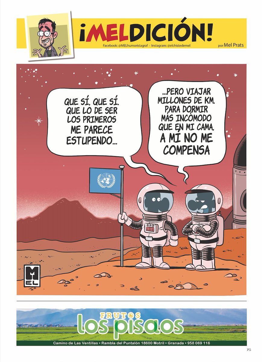 Más material del BATRACIO nº223. Gracias al talento de la Humanidad un día llegaremos a pisar Marte, y gracias al talento de <a href="/ElChisteDeMel/">Mel Prats</a>, el humor siempre llegará aún más lejos. Qué tío más bueno, caray.

Muchas gracias a <a href="/FLosPisaos/">Frutos Los Pisaos</a> por su apoyo.
¡MUCHO MOTRIL!